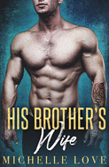 His Brother's Wife: A Fake Marriage Romance