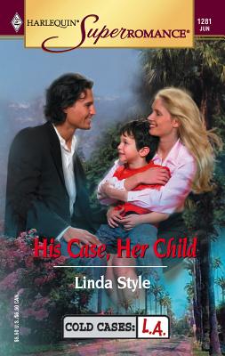 His Case, Her Child - Style, Linda