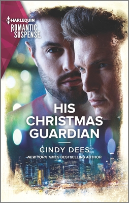 His Christmas Guardian: A Thrilling Holiday Romance Novel - Dees, Cindy