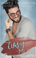 His Curvy Muse: A Small Town Curvy Girl Romance