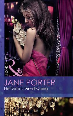 His Defiant Desert Queen - Porter, Jane