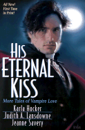 His Eternal Kiss: More Tales of Vampire Love