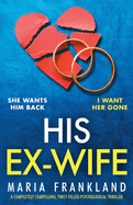 His Ex-Wife: A completely compelling, twist-filled psychological thriller