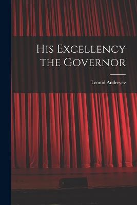 His Excellency the Governor - Andreyev, Leonid