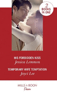 His Forbidden Kiss / Temporary Wife Temptation: His Forbidden Kiss (Kiss and Tell) / Temporary Wife Temptation (the Heirs of Hansol)