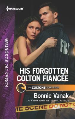 His Forgotten Colton Fiance - Vanak, Bonnie