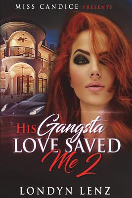 His Gangsta Love Saved Me 2 - Lenz, Londyn