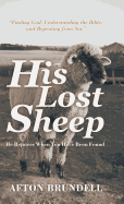 His Lost Sheep: He Rejoices When You Have Been Found