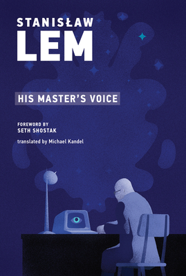 His Master's Voice - Lem, Stanislaw, and Shostak, Seth (Foreword by)