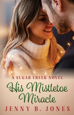 His Mistletoe Miracle - Jones, Jenny B