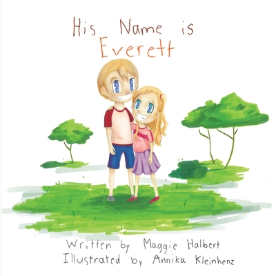 His Name is Everett - Halbert, Maggie, and Houts, Michelle (Editor)
