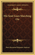 His Soul Goes Marching on
