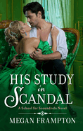 His Study in Scandal: A School for Scoundrels Novel