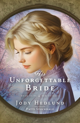 His Unforgettable Bride - Hedlund, Jody, and Stockdale, Patti