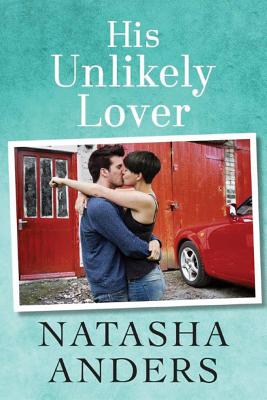 His Unlikely Lover - Anders, Natasha