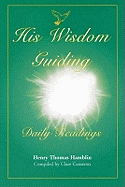 His Wisdom Guiding: Daily Readings