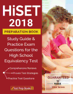 Hiset 2018 Preparation Book: Study Guide & Practice Exam Questions for the High School Equivalency Test