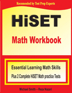 HiSET Math Workbook: Essential Learning Math Skills Plus Two Complete HiSET Math Practice Tests