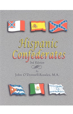 Hispanic Confederates. Third Edition - O'Donnell-Rosales, John