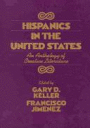 Hispanics in the United States: An Anthology of Creative Literature, Volume I - Keller, Gary D (Editor), and Jimenez, Francisco (Editor)