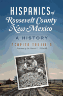 Hispanics of Roosevelt County, New Mexico: A History