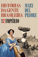 Histrias da gente brasileira - Imprio - Vol. 2