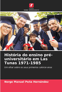 Hist?ria do ensino pr?-universitrio em Las Tunas 1971-1985