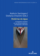 Hist?rias de gua: O imaginrio mar?timo em narrativas brasileiras, portuguesas e africanas