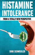 Histamine intolerance from a totally new perspective