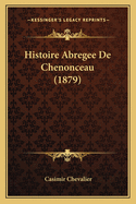 Histoire Abregee De Chenonceau (1879)