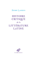 Histoire Critique de La Litterature Latine: de Virgile a Huysmans