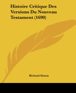 Histoire Critique Des Versions Du Nouveau Testament (1690)