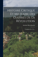 Histoire Critique Et Militaire Des Guerres De La Rvolution: Campagne De 1794...