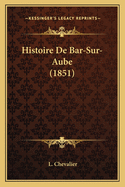 Histoire de Bar-Sur-Aube (1851)