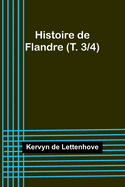 Histoire de Flandre (T. 3/4)