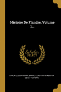 Histoire de Flandre, Volume 1...