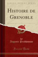 Histoire de Grenoble (Classic Reprint)