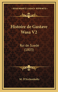 Histoire de Gustave Wasa V2: Roi de Suede (1803)