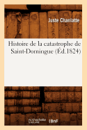 Histoire de la Catastrophe de Saint-Domingue (?d.1824)