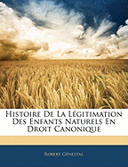 Histoire De La Lgitimation Des Enfants Naturels En Droit Canonique