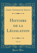 Histoire de la Legislation, Vol. 11 (Classic Reprint)