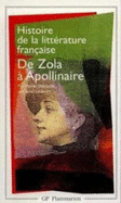 Histoire De La Litterature Francaise 8/De Zola a Apollinaire