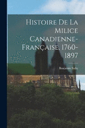 Histoire de la milice canadienne-franaise, 1760-1897