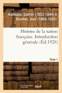 Histoire de la Nation Franaise. Tome 1. Introduction Gnrale