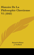 Histoire De La Philosophie Chretienne V1 (1843)