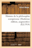 Histoire de la Philosophie Europenne (Huitime dition, Augmente)