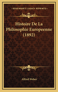 Histoire de La Philosophie Europeenne (1892)