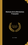 Histoire de la R?volution Fran?aise