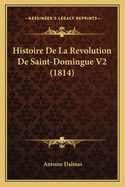 Histoire De La Revolution De Saint-Domingue V2 (1814)