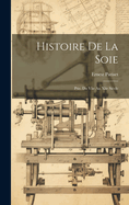 Histoire De La Soie: Ptie. Du Viie Au Xiie Sicle